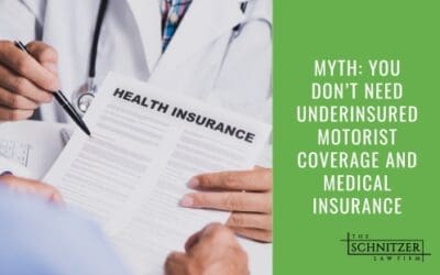 MYTH: You Don’t Need Underinsured Motorist Coverage and Medical Insurance