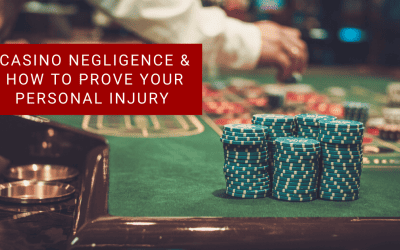 Casino Negligence & How to Prove Your Personal Injury