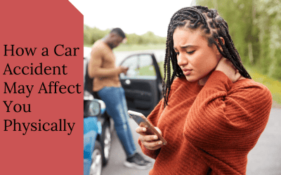 How a Car Accident May Affect You Physically