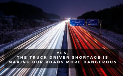 Yes, The Truck Driver Shortage is Making Our Roads More Dangerous