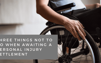 Three Things NOT to Do When Awaiting a Personal Injury Settlement