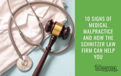 10 Signs of Medical Malpractice and How The Schnitzer Law Firm Can Help You